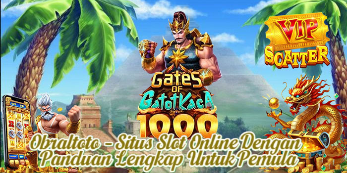 Obraltoto – Situs Slot Online Dengan Panduan Lengkap Untuk Pemula