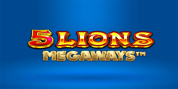 Panduan Untung Terus di Slot 5 Lions Megaways